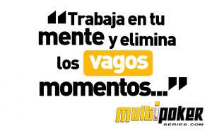 Trabaja en tu mente y elimina los vagos momentos...