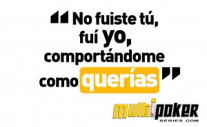 No fuiste tú, fui yo, comportándome como querías