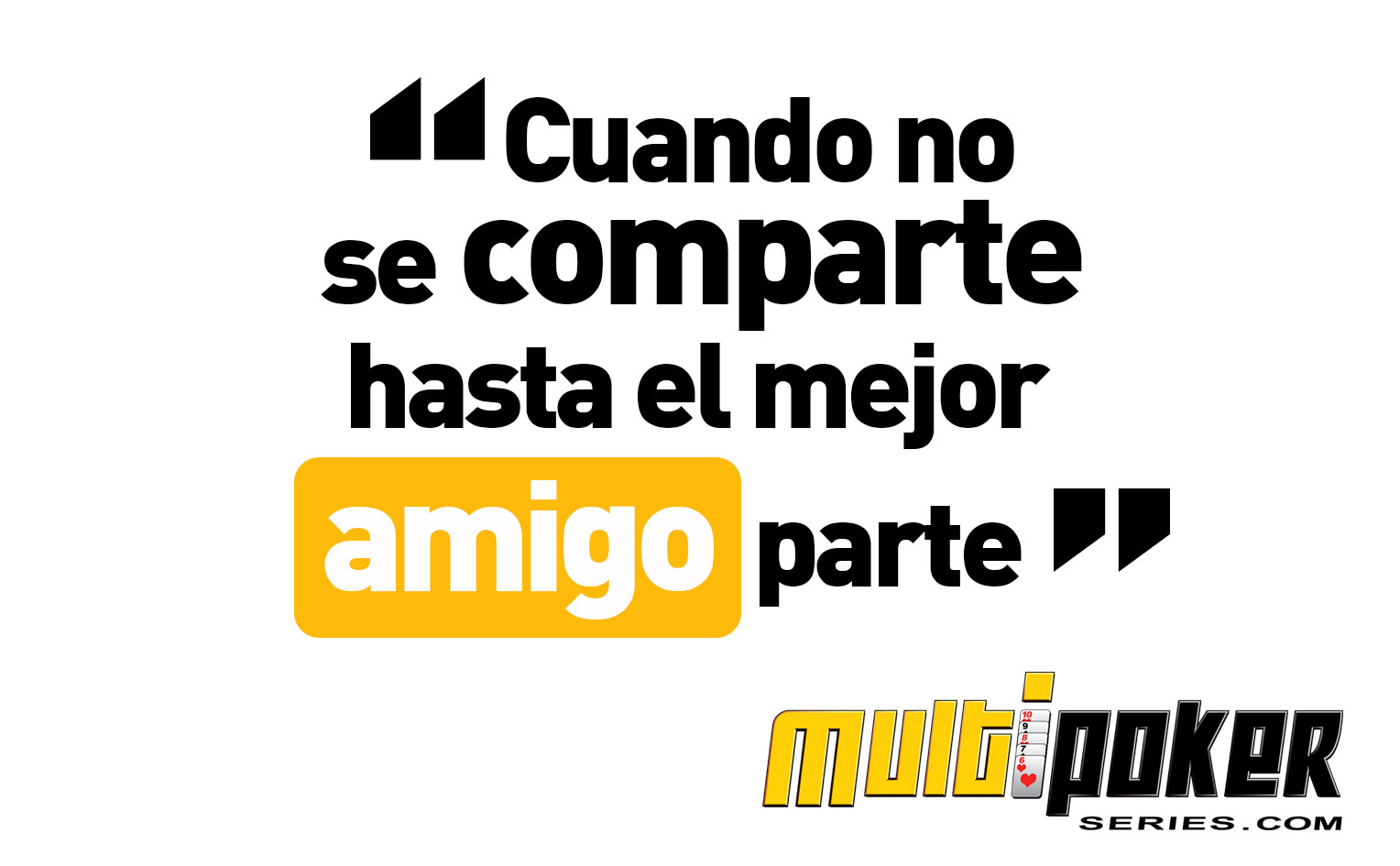 Cuando no se comparte hasta el mejor amigo parte