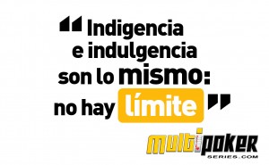 Indigencia e indulgencia son lo mismo: No hay límite